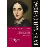 Kateřina Fügnerová - Manželka, matka, tchyně - cena, porovnanie