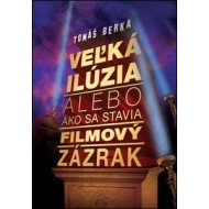 Veľká ilúzia alebo ako sa stavia filmový zázrak - cena, porovnanie