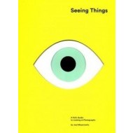 Seeing Things - A Kid's Guide to Looking at Photographs - cena, porovnanie