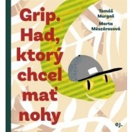 Grip - Had, ktorý chcel mať nohy - cena, porovnanie