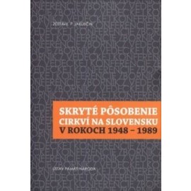 Skryté pôsobenie cirkví na Slovensku v rokoch 1948-1989