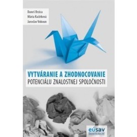 Vytváranie a zhodnocovanie potenciálu znalostnej spoločnosti