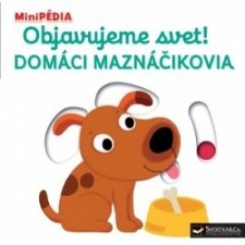 MiniPÉDIA – Objavujeme svet! Domáci maznáčikovia