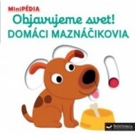 MiniPÉDIA – Objavujeme svet! Domáci maznáčikovia - cena, porovnanie