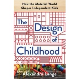 The Design of Childhood