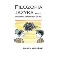 Filozofia jazyka medzi logikou a psychológiou - cena, porovnanie