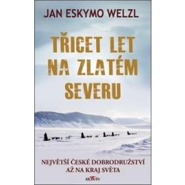 Třicet let na zlatém severu