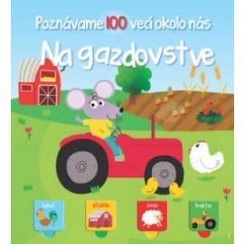 Poznávame 100 vecí okolo nás - Na gazdovstve