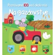 Poznávame 100 vecí okolo nás - Na gazdovstve - cena, porovnanie