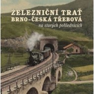 Železniční trať Brno - Česká Třebová na starých pohlednicích - cena, porovnanie