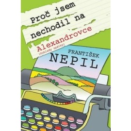 Proč jsem nechodil na Alexandrovce