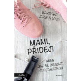 Mami, přidej!