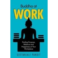 Buddha at Work: Finding Purpose, Balance and Happiness at Your Workplace - cena, porovnanie