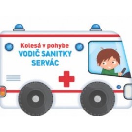 Kolesá v pohybe Vodič sanitky Servác