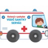 Kolesá v pohybe Vodič sanitky Servác - cena, porovnanie