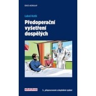 Předoperační vyšetření dospělých (3. přepracované a doplněné vydání) - cena, porovnanie