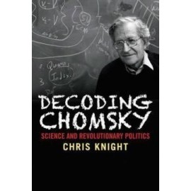 Decoding Chomsky - Science and Revolutionary Politics