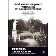 Císař František Josef I. v Brně 1892 IV. rakouské střelby (Brno/Brünn) - cena, porovnanie