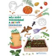 Záhradka - Môj zošit pozorovaní a aktivít - cena, porovnanie