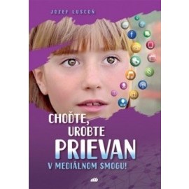 Choďte, urobte prievan v mediálnom smogu!