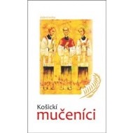 Košickí mučeníci - cena, porovnanie