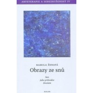 Obrazy ze snů - Sen jako průvodce životem - cena, porovnanie