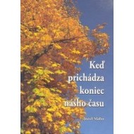 Keď prichádza koniec nášho času - cena, porovnanie