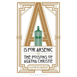 A is for Arsenic - The Poisons of Agatha Christie