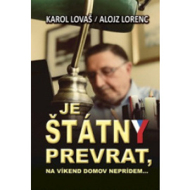 Je štátny prevrat, na víkend domov neprídem