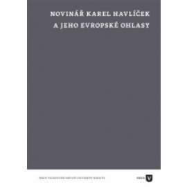 Novinář Karel Havlíček a jeho evropské ohlasy