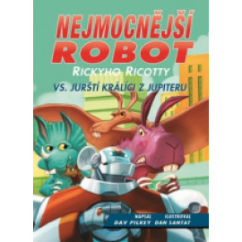 Nejmocnější robot Rickyho Ricotty vs. jurští králíci z Jupiteru