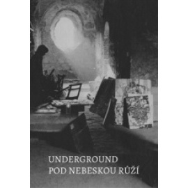 Underground pod nebeskou růží