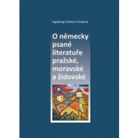 O německy psané literatuře pražské, moravské a židovské