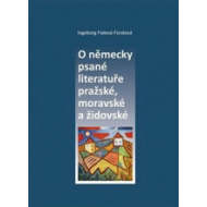 O německy psané literatuře pražské, moravské a židovské - cena, porovnanie