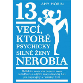 13 vecí, ktoré psychicky silné ženy nerobia