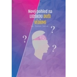 Nový pohled na lidskou duši a vědomí