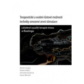 Terapeutické a osobní růstové možnosti tchniky omezené zevní stimulace: Léčebné využití Terapie tmou