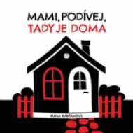 Mami, podívej, tady je doma! - cena, porovnanie