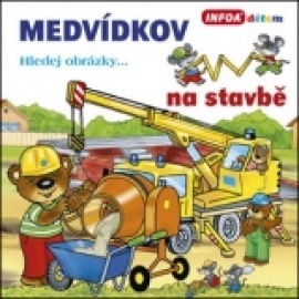 Medvídkov - na stavbě