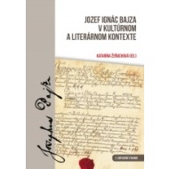 Jozef Ignác Bajza v kultúrnom a literárnom kontexte 2.doplnené vydanie - cena, porovnanie