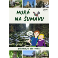 Hurá na Šumavu – Průvodce pro děti i rodiče - cena, porovnanie