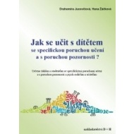 Jak se učit s dítětem se specifickou poruchou učení a s poruchou pozornosti? - cena, porovnanie