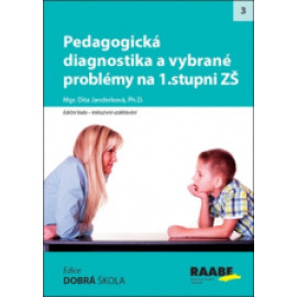 Pedagogická diagnostika a vybrané problémy na 1. stupni ZŠ