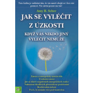 Jak se vyléčit z úzkosti, když vás nikdo jiný vyléčit nemůže - cena, porovnanie