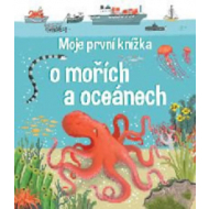 Moje první knížka o mořích a oceánech - cena, porovnanie