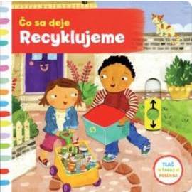 Čo sa deje – Recyklujeme