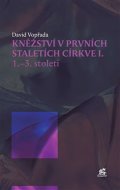 Kněžství v prvních staletích církve I - cena, porovnanie