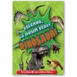 Dinosauři - Všechno, co musím vědět