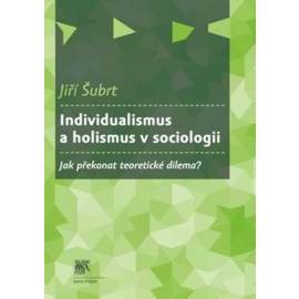 Individualismus a holismus v sociologii