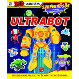 Ultrabot - Szuperhősös matricás foglalkoztatókönyv